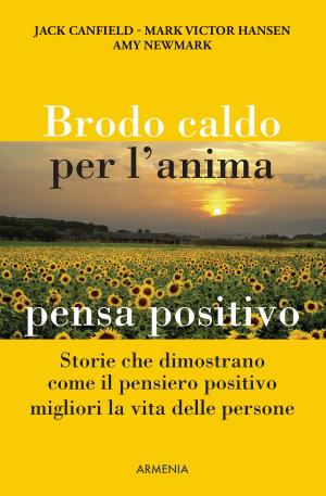 Cover of the book Brodo caldo per l'anima. Pensa positivo by Brandon Sanderson