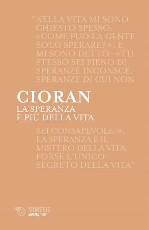 Cover of the book La speranza è più della vita by Simone Oggionni, Paolo Ercolani