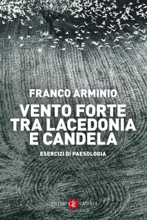 Cover of the book Vento forte tra Lacedonia e Candela by Giuseppe Galasso