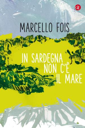 Cover of the book In Sardegna non c'è il mare by Massimo Campanini