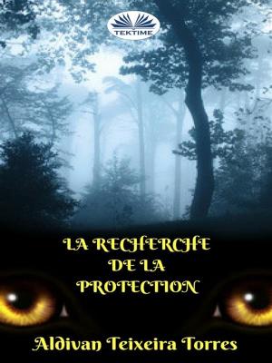 Cover of the book La Recherche de la Protection by Wendy Vella