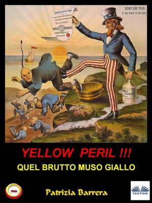 Cover of the book Yellow Peril: Quel Brutto Muso Giallo by Amy Blankenship, Rk Melton