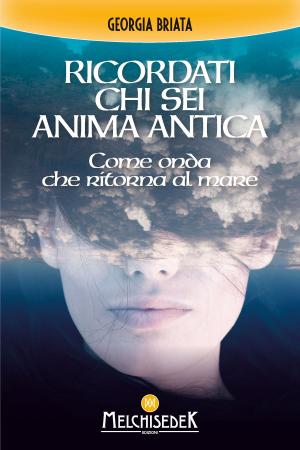 Cover of the book Ricordati chi sei anima antica by Gian Marco Bragadin