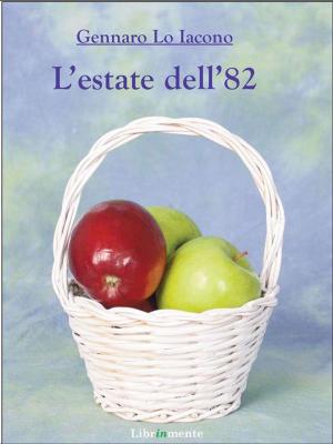 Cover of the book L'estate del'82 by Fabrizio Cugia di Sant'Orsola