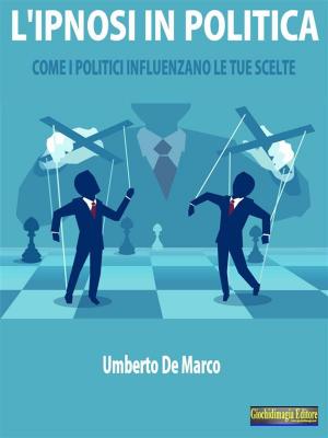 Cover of the book L'Ipnosi in Politica by Slavy Gehring, Francesco Martelli