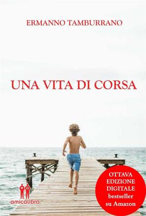 Cover of the book Una vita di corsa by Gonaria Nieddu