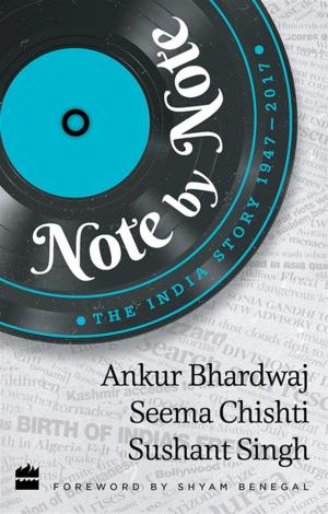 Cover of the book Note by Note: The India Story 1947-2017 by Cathy Sharp