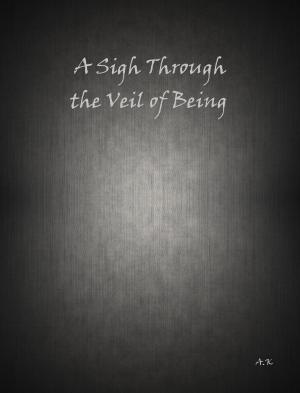 Book cover of A Sigh Through the Veil of Being
