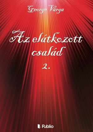 Cover of the book Az elátkozott család 2 by Brátán Erzsébet
