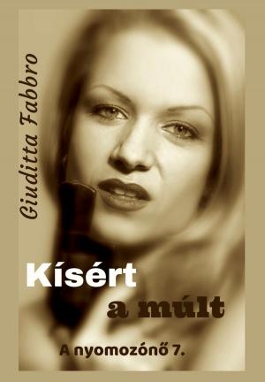 Cover of the book Kísért a múlt by Brátán Erzsébet