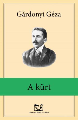 Cover of the book A kürt by Gárdonyi Géza