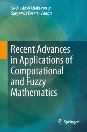 Cover of the book Recent Advances in Applications of Computational and Fuzzy Mathematics by Praveen Agarwal, Mohamed Jleli, Bessem Samet