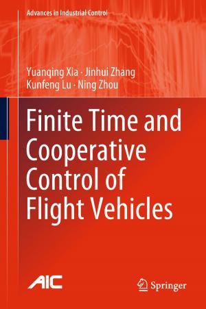 Cover of the book Finite Time and Cooperative Control of Flight Vehicles by Renbiao Wu, Qiongqiong Jia, Lei Yang, Qing Feng