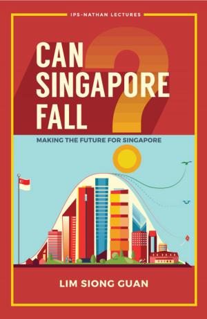 Cover of the book Can Singapore Fall? by Ovidiu Nicolescu, Lester Lloyd-Reason