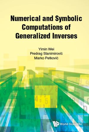 Cover of the book Numerical and Symbolic Computations of Generalized Inverses by M L Munjal