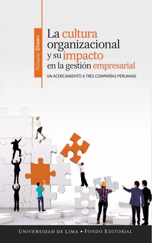 Cover of the book La cultura organizacional y su impacto en la gestión empresarial by Rosario Sheen