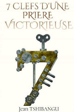 Book cover of 7 CLEFS D'UNE PRIERE VICTORIEUSE