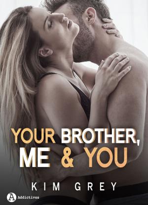 Cover of the book Your Brother, Me and You by Chloe Wilkox