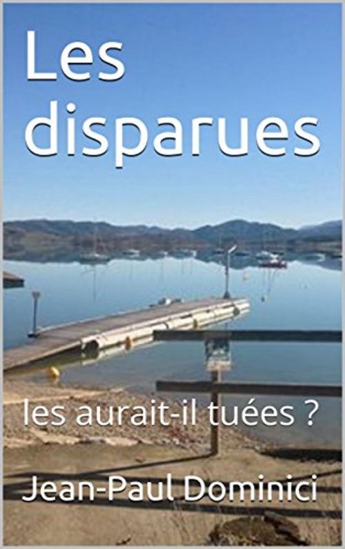 Cover of the book les disparues by Jean-Paul Dominici, éditions les trois clefs