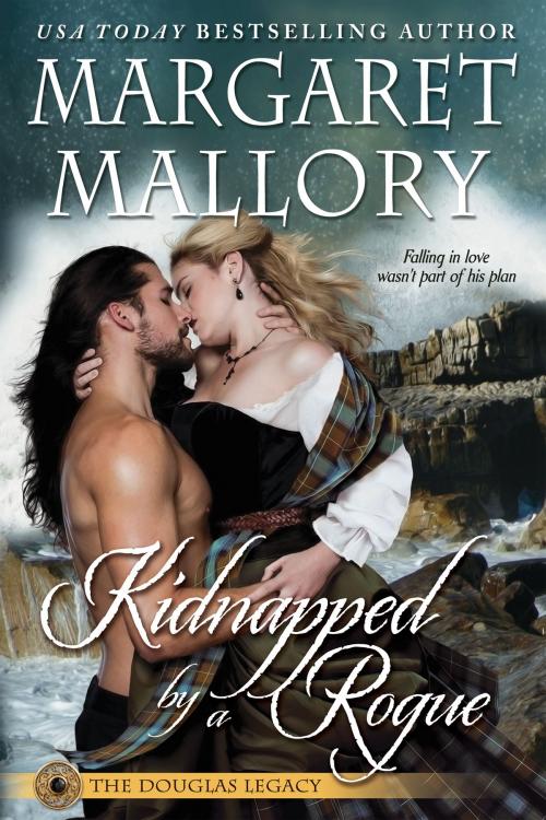 Cover of the book KIDNAPPED BY A ROGUE by Margaret Mallory, Margaret Mallory