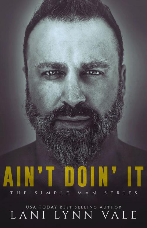 Cover of the book Ain't Doin' It by Lani Lynn Vale, Dixie Wardens, Inc.