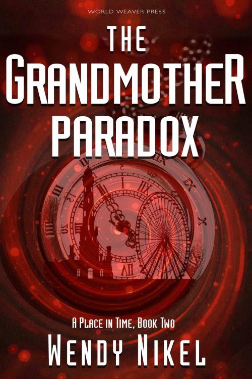 Cover of the book The Grandmother Paradox by Wendy Nikel, World Weaver Press
