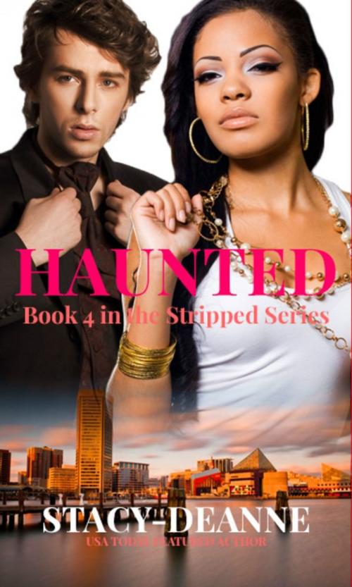 Cover of the book Haunted by Stacy-Deanne, Stacy-Deanne