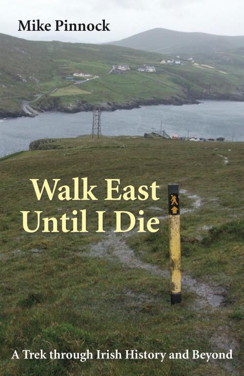 Cover of the book Walk East Until I Die by Mike Pinnock, yorkpublishing