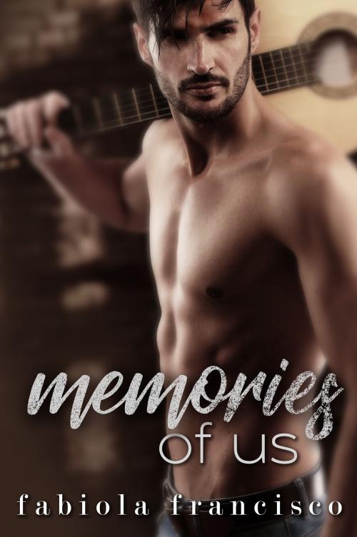 Cover of the book Memories of Us by Fabiola Francisco, Fabiola Francisco