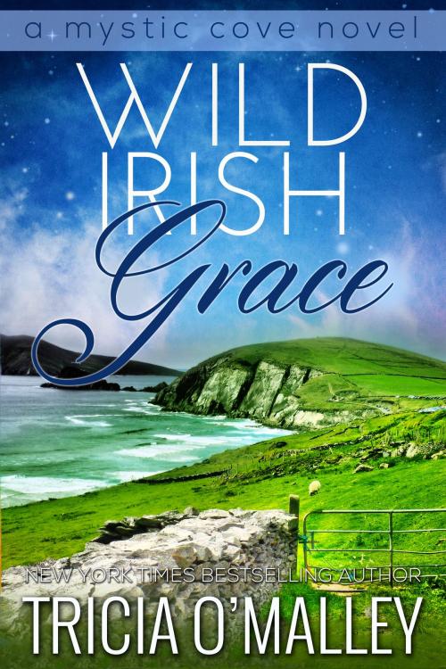 Cover of the book Wild Irish Grace: Book 7 in the Mystic Cove Series by Tricia O'Malley, LoveWrite Publishing
