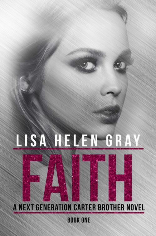 Cover of the book Faith by Lisa Helen Gray, Lisa Helen Gray