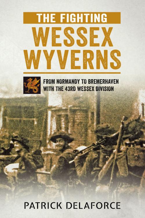 Cover of the book The Fighting Wessex Wyverns by Patrick Delaforce, Fonthill Media