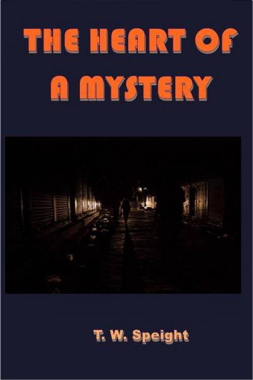 Cover of the book The Heart of a Mystery by T. W. Speight, Green Bird Press