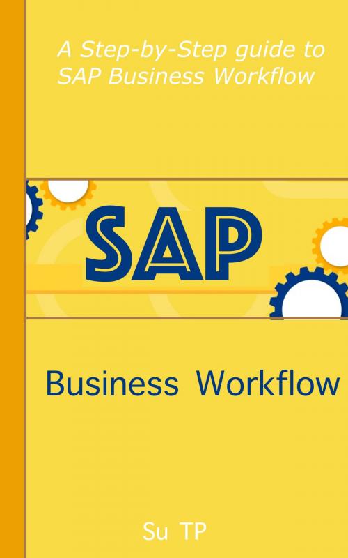 Cover of the book SAP Business Workflow by Su TP, Su TP