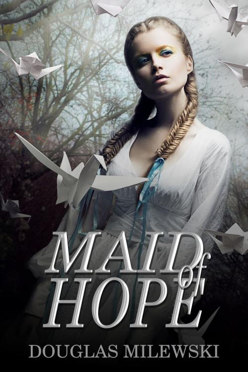 Cover of the book Maid of Hope by Douglas Milewski, Elemental Pea