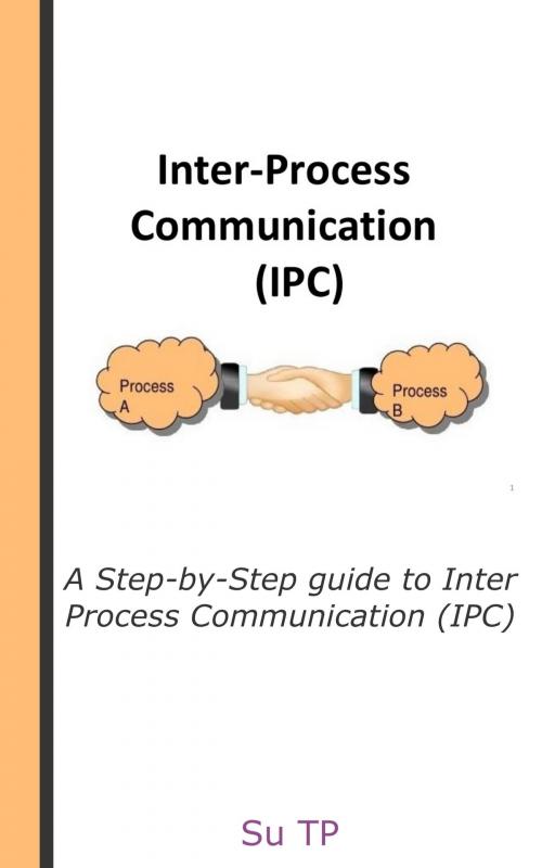 Cover of the book Inter Process Communication (IPC) by Su TP, Su TP
