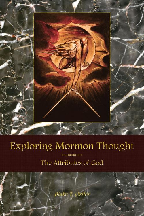 Cover of the book Exploring Mormon Thought: Volume 1, The Attributes of God by Blake T. Ostler, Greg Kofford Books
