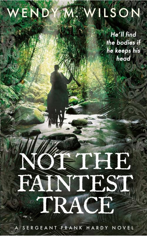 Cover of the book Not the Faintest Trace by Wendy M Wilson, Wilson