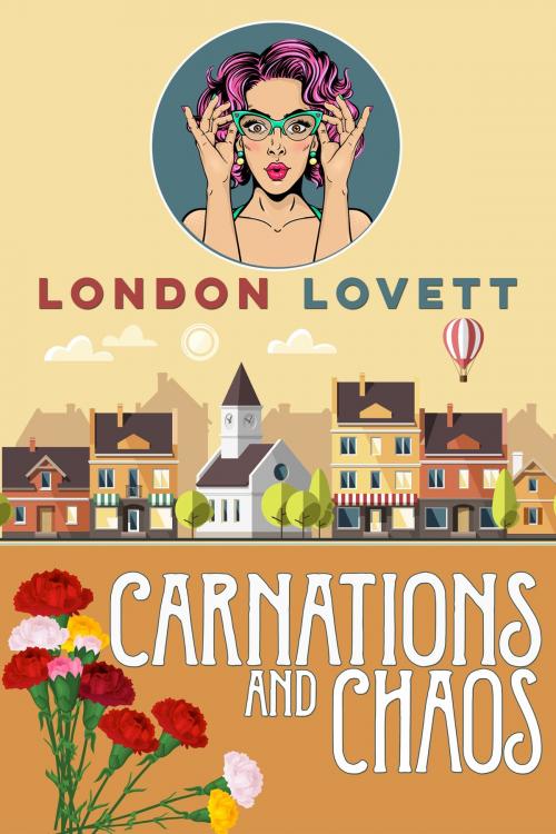 Cover of the book Carnations and Chaos by London Lovett, Wild Fox Press