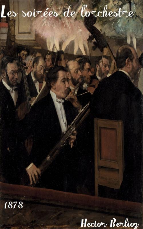 Cover of the book Les soirées de l'orchestre by Hector Berlioz, Paris, Calmann-Lévy 1878