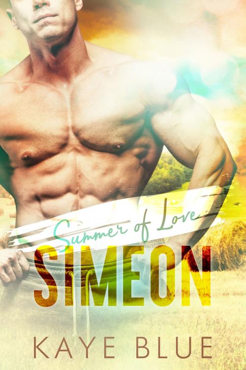 Cover of the book Summer of Love: Simeon by Kaye Blue, Kaye Blue