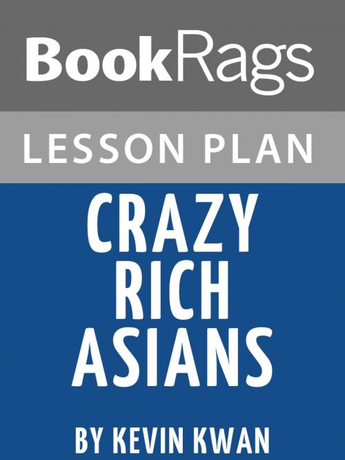 Cover of the book Lesson Plan: Crazy Rich Asians by BookRags, BookRags