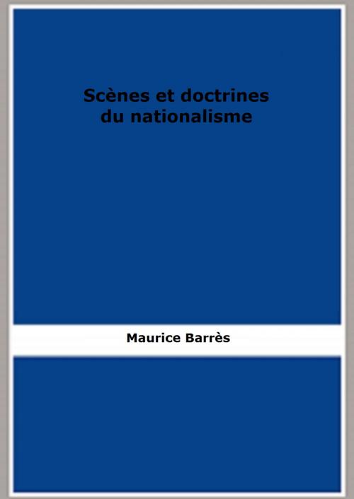 Cover of the book Scènes et doctrines du nationalisme by Maurice Barrès, FB Editions