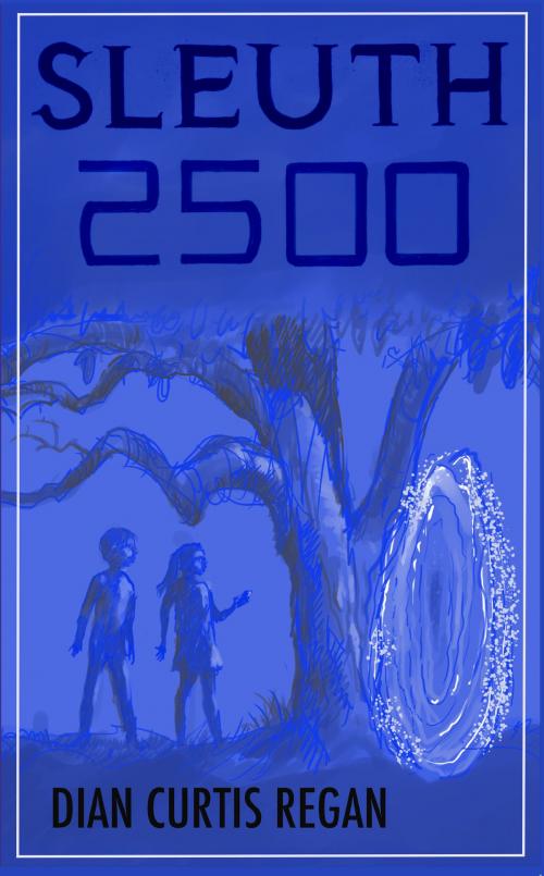 Cover of the book Sleuth 2500: A Mystery Novella by Dian Curtis Regan, Curtis Brown Unlimited