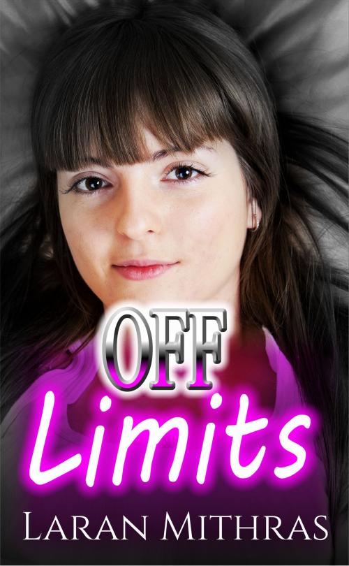 Cover of the book Off Limits by Laran Mithras, Laran Mithras