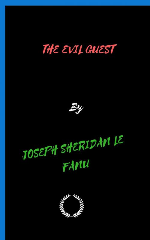 Cover of the book THE EVIL GUEST by J. SHERIDAN LEFANU, Jwarlal