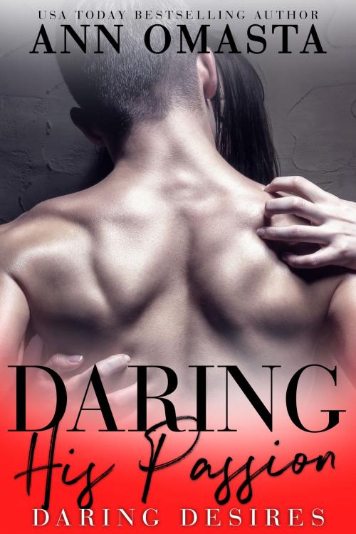Cover of the book Daring his Passion by Ann Omasta, More Happily Ever Afters