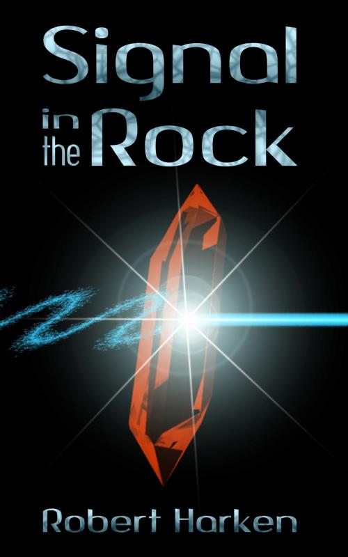Cover of the book Signal in the Rock by Robert Harken, Harken Media
