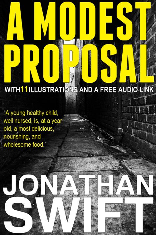 Cover of the book A Modest Proposal: With 11 Illustrations and a Free Audio Link. by Jonathan Swift, Red Skull Publishing
