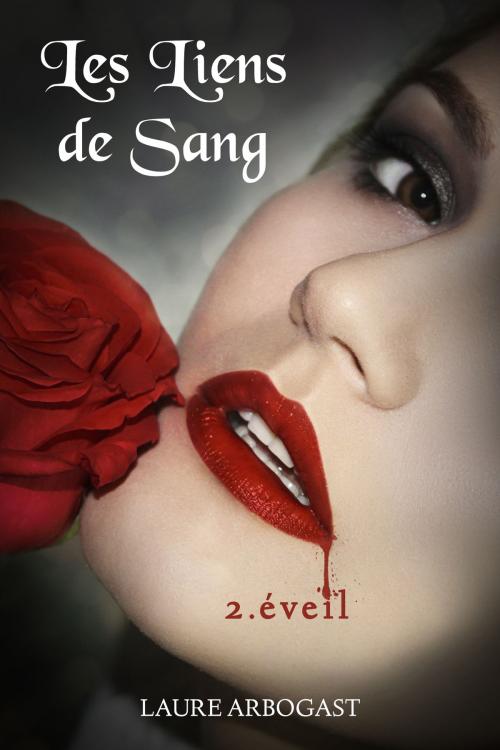 Cover of the book Les Liens de Sang - Tome 2 : Éveil by Laure Arbogast, Laure Arbogast